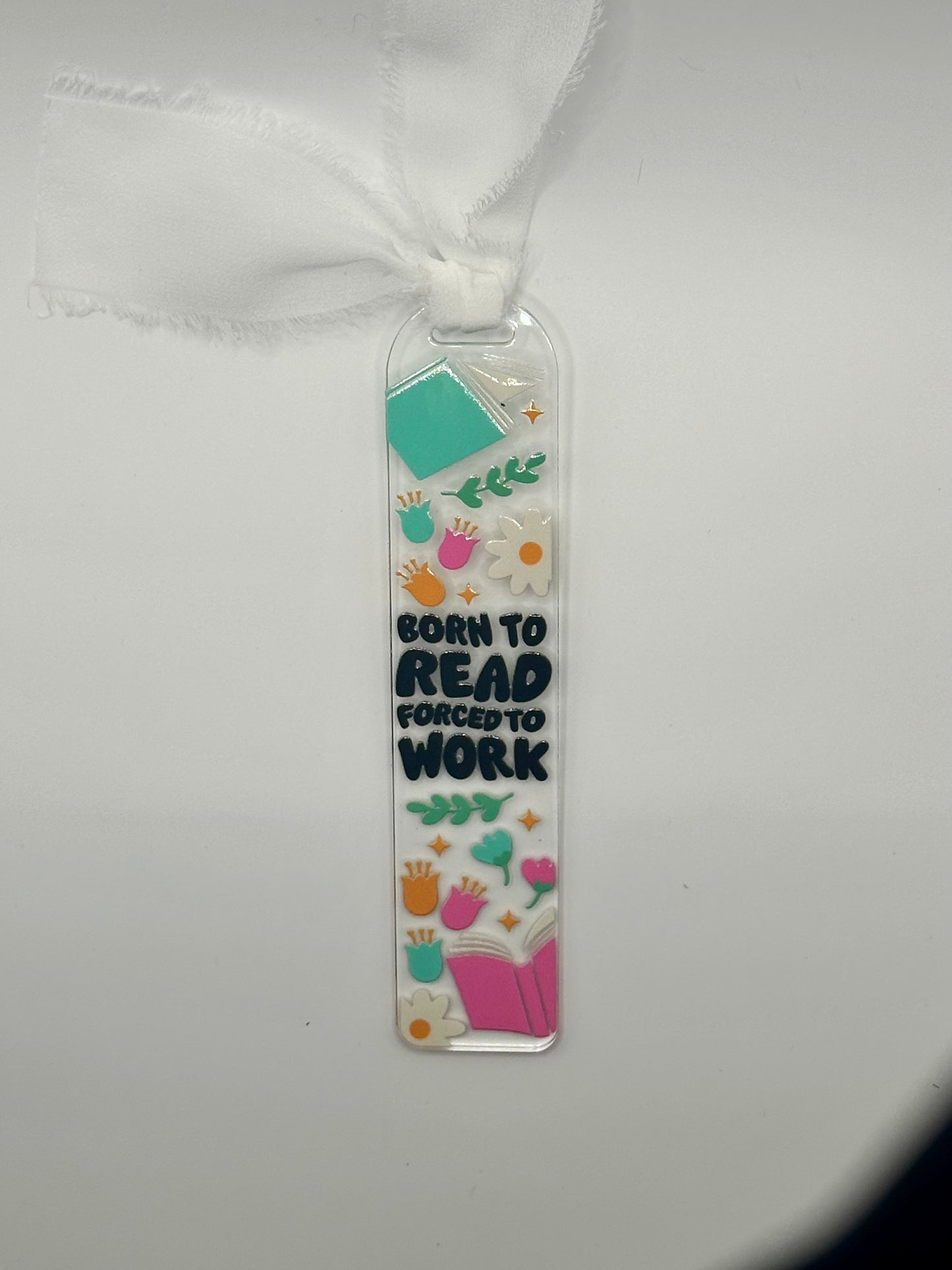 “Born to read forced to work bookmark